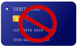 No Debit Card